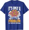 Gambling Problem If Youre Losing Funny Casino Roulette Graphic TShirt