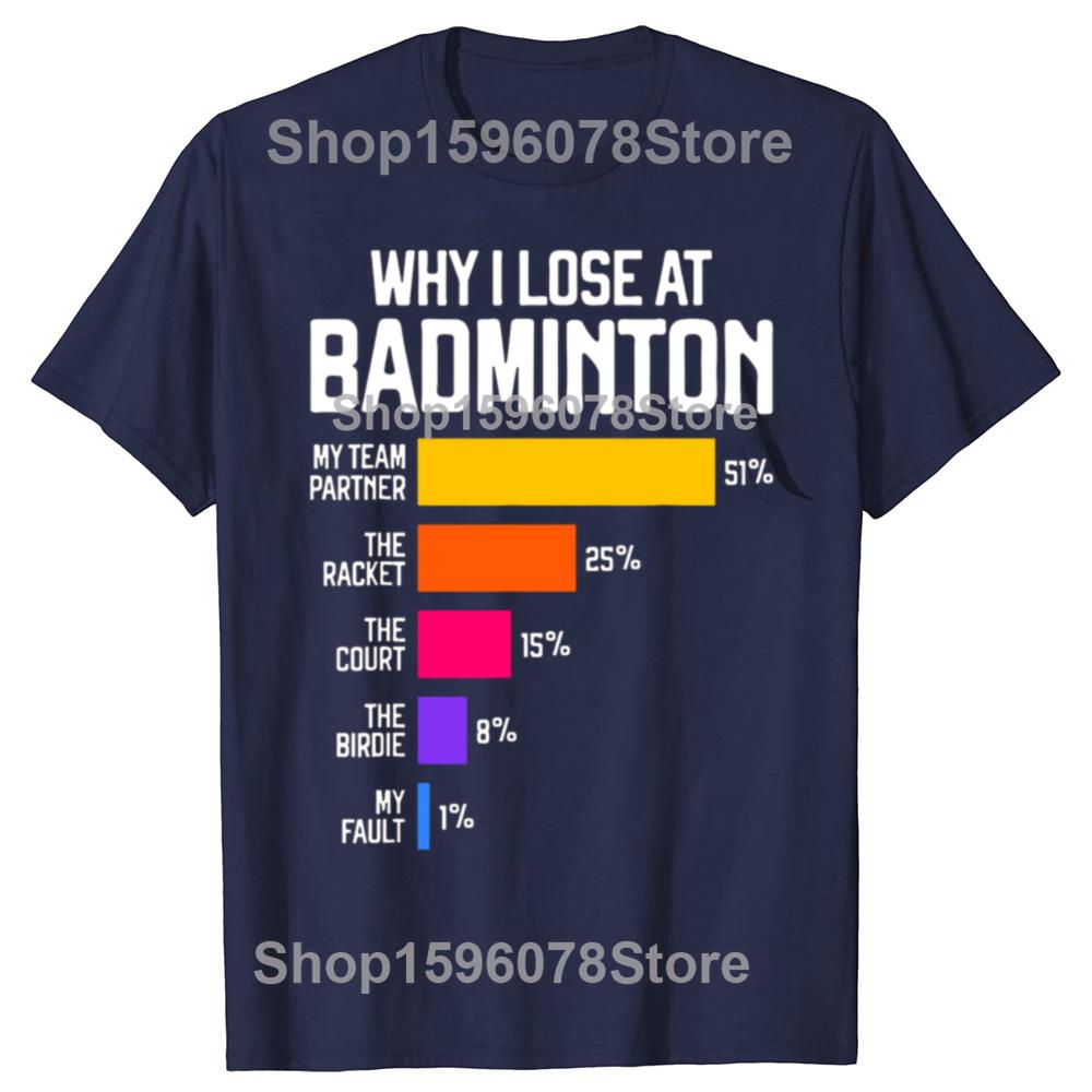 Why I Lose At Badminton Funny Excuses T Shirt Tee Tops Round Neck Short-Sleeve Fashion Tshirt Clothing Casual Basic T-shirts
