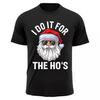 I Do It For The Ho's Funny Inappropriate Christmas Men Santa Unisex T-Shirt Unisex T-Shirt