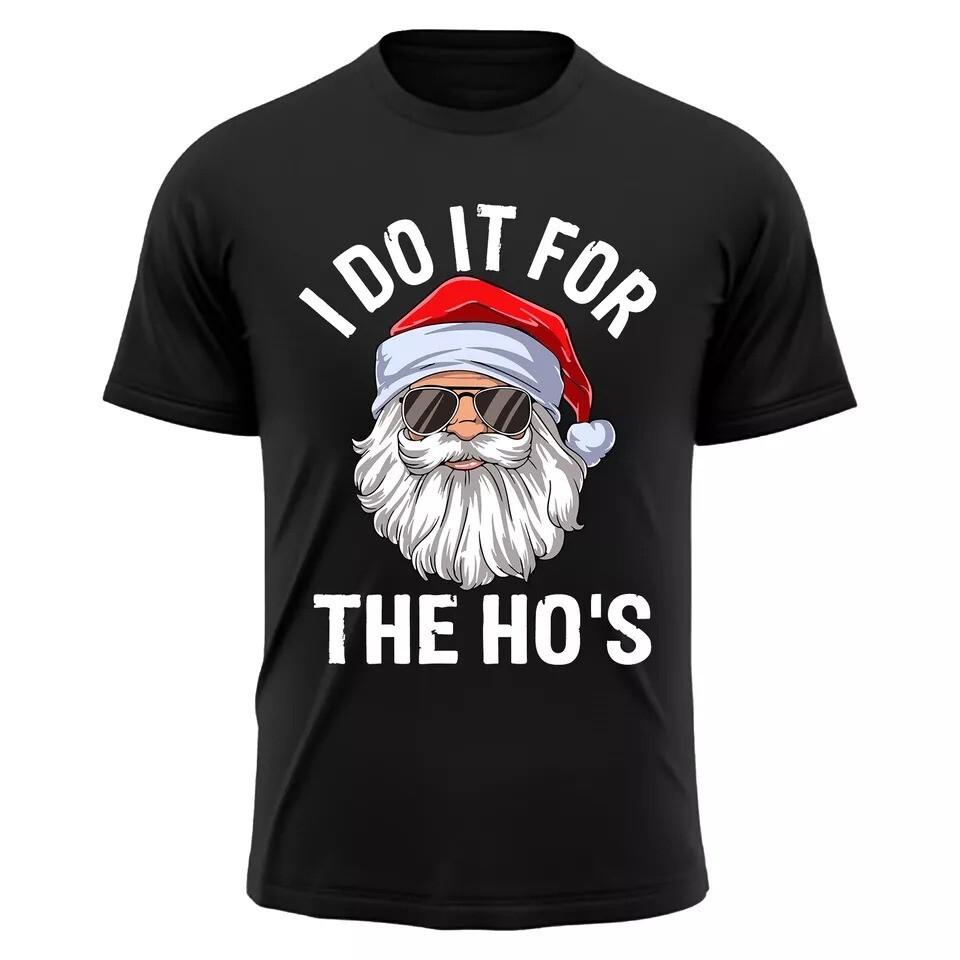 I Do It For The Ho s Funny Inappropriate Christmas Men Santa Unisex T-Shirt Unisex T-Shirt S