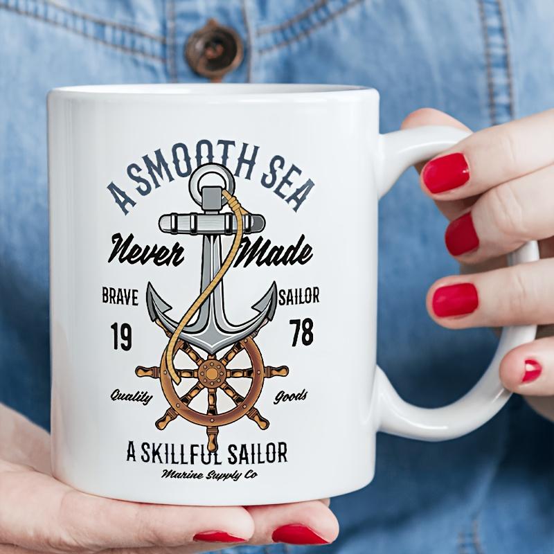 

1 Piece Ceramic Nautical Anchor Coffee Mug - With A Calm Sea Makes a Skilled Sailor Quote - Great for Home Decor, Birthdays 320ml