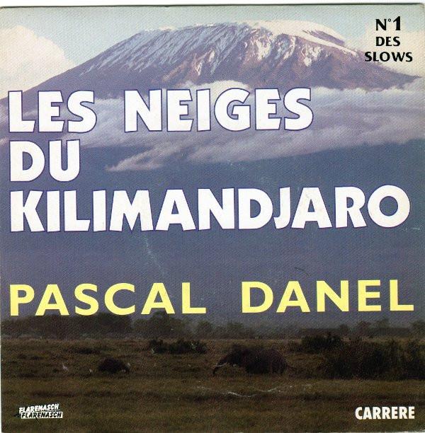 

7inch Record PASCAL DANEL - Les Neiges Du Kilimandjaro 14689 Flarenasch 1989 France Pop Used