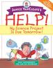 The Janice VanCleave's Help! My Science Project Is Due Tomorrow! Easy Experiments You Can Do Overnight Book