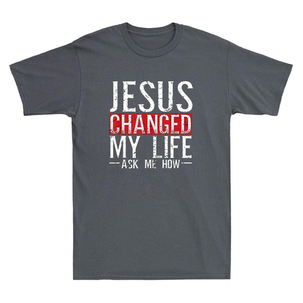 Jesus Changed My Life Ask Me How Funny Christian Gift Vintage Men s T-Shirt Tee XXL