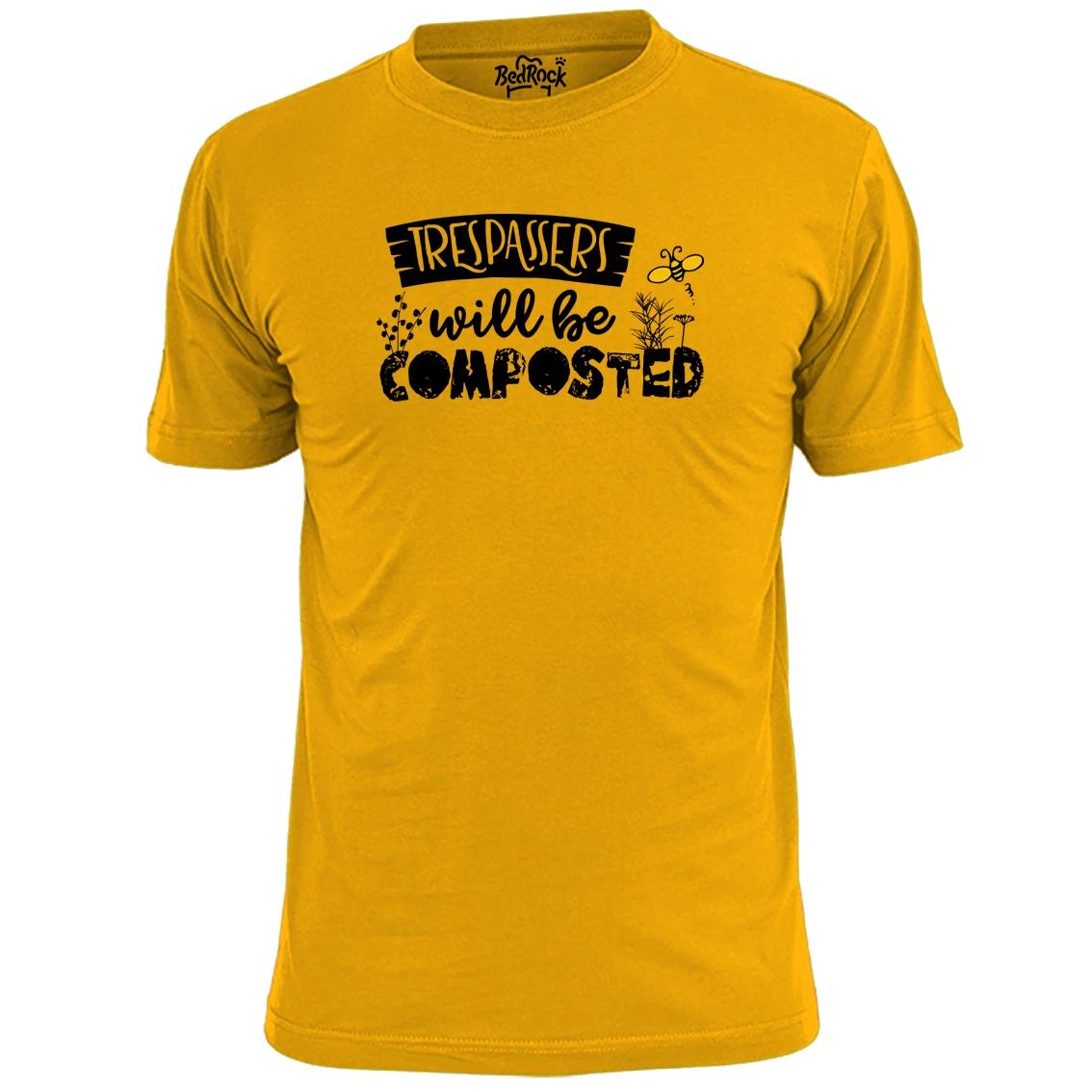 

Mens Trespassers Will Be Composted Funny Gardening T shirt 4XL