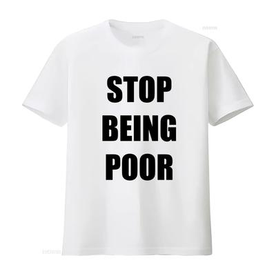 Hör auf, arm zu sein Lustiges T-Shirt Spruch Trendig für ein mutiges Statement vintage gewaschen leicht gedehnt atmungsaktiv Unisex Grafik