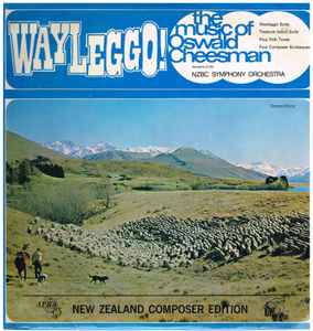 

LP Record OSWALD CHEESMAN, MEMBERS OF THE NZB - Wayleggo / Music Of Oswald Cheesman SLC74 KIWI New Zealan Classical Used
