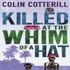 Killed At the Whim of a Hat by Colin Cotterill Paperback Book 9781849165549