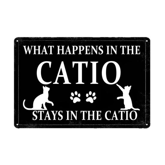 

Catio Metal Sign Outdoor What Happens In The Catio Stays