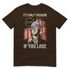 Its Only Treason If You Lose Funny 4th Of July Patriotic TShirt
