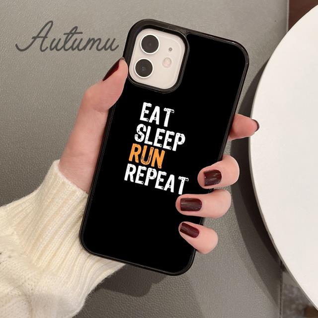 EAT SLEEP RUN REPEAT Pouzdro na telefon pro iPhone 11 12 13 14 Pro Max mini X XR XS SE 2020 6S 7 8 Plus Samsung Galaxy S21 S22 kryt