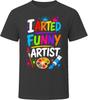 I Arted Funny Artist T-Shirt