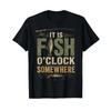 It Is Fish Oclock Somewhere Funny FisherUnisex Bass T Shirt Vintage Washed Homme Casual Slightly Stretched Designer Clothes