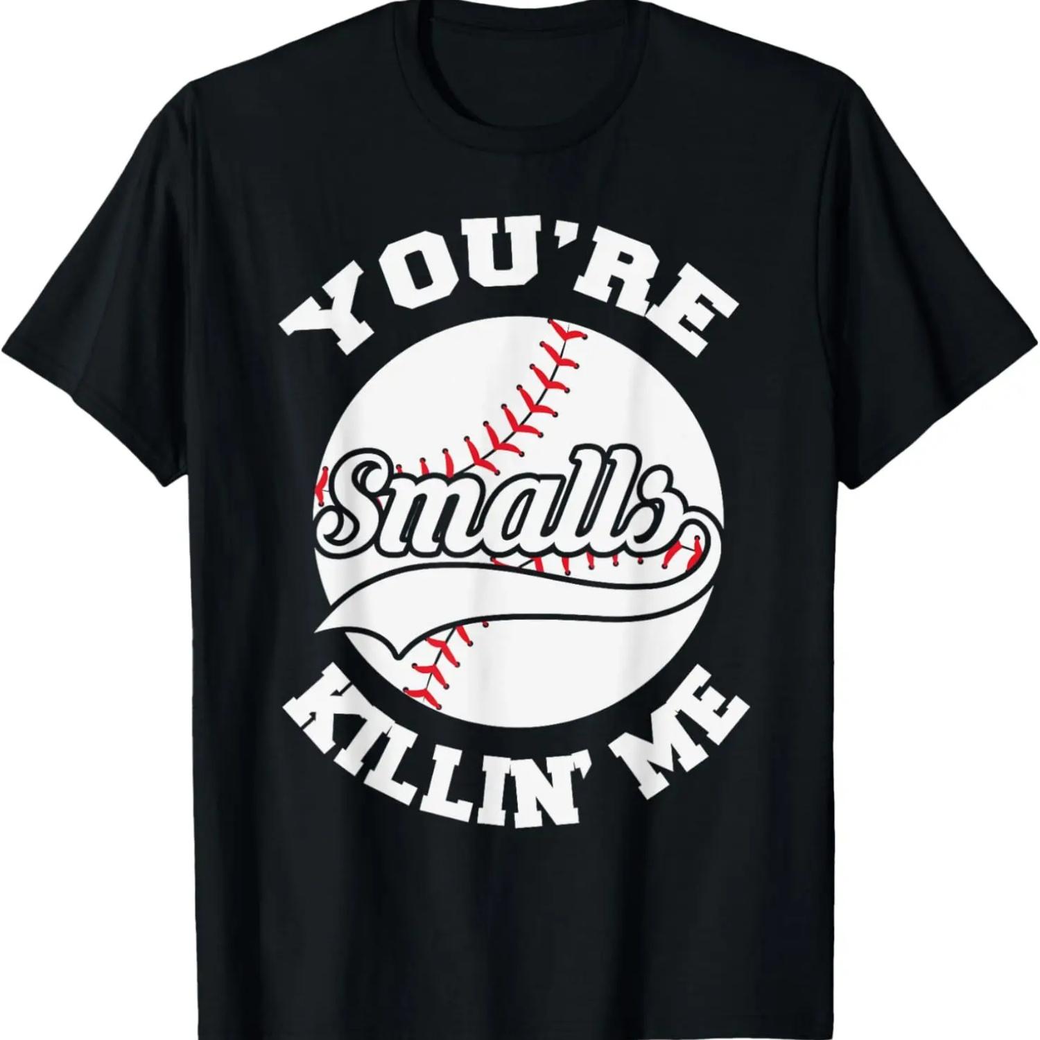 

You re Killin Me Smalls, Funny Baseball T-Shirt XXXXXL чёрный