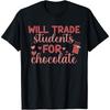Will Trade Students for Chocolate Teacher Valentine Day Cotton Men T Shirt
