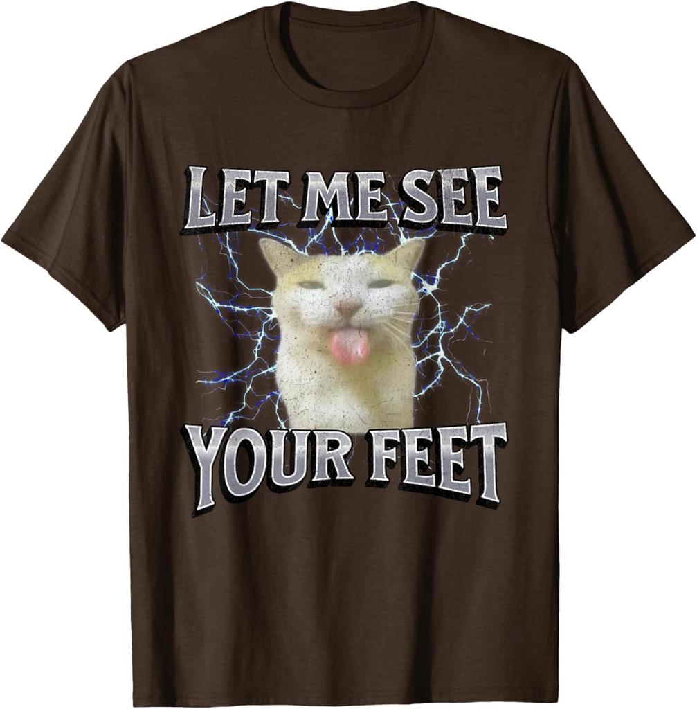 Let Me See Your Feet Funny Cat Meme Graphic Tee Breathable Cotton Casual Short Sleeve T-Shirt