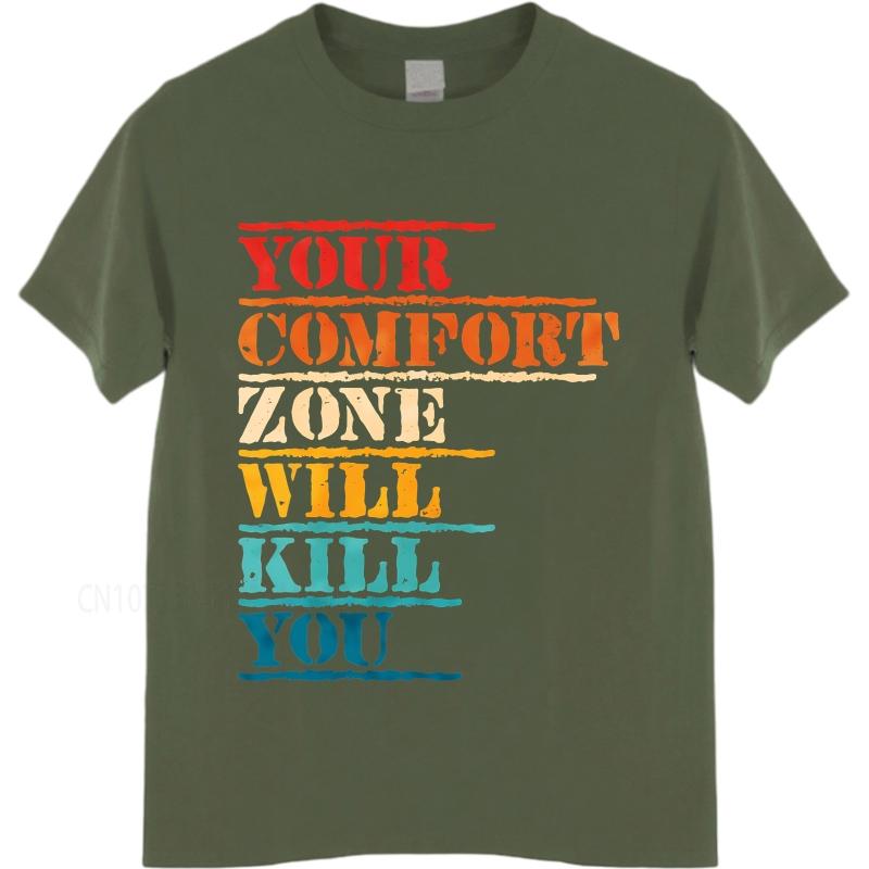New Cotton Tshirt Cotton Summer Unisex Tshirt Your Comfort Zone Will Kill You Short Sleeve Workout Oneck Tees Male Teeshirt