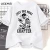 Just One More Chapter T-Shirts Funny Skull Bookworm T Shirt Book Lover Reading Teacher Tshirt Women Men Cotton Short Sleeve Tees
