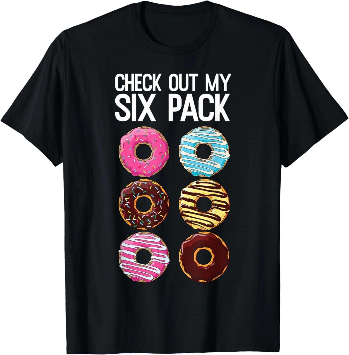 Check Out My Six Pack Funny Donut Lover Dad Bod Junk Food Gift Unisex T-Shirt 3XL