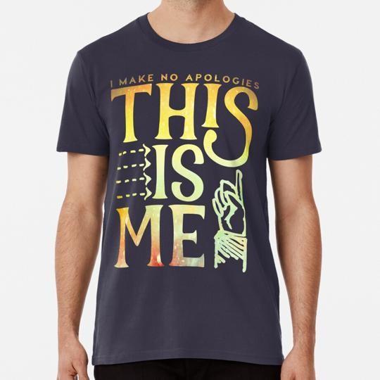 This Is Me (I make no apologies) S to 5XL Made in the USA T-Shirt Unisex T-Shirt L