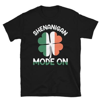 Shenanigan Mode On Ireland Irish Proud T-Shirt