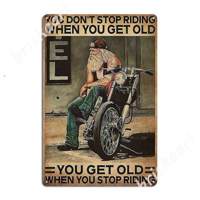 Old Man Biker You Don't Stop Riding When You Get Old Metal Signs Plaques Personalized Kitchen Wall Mural Tin Sign Posters