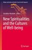 The New Spiritualities and the Cultures of Well-being : 6 Book