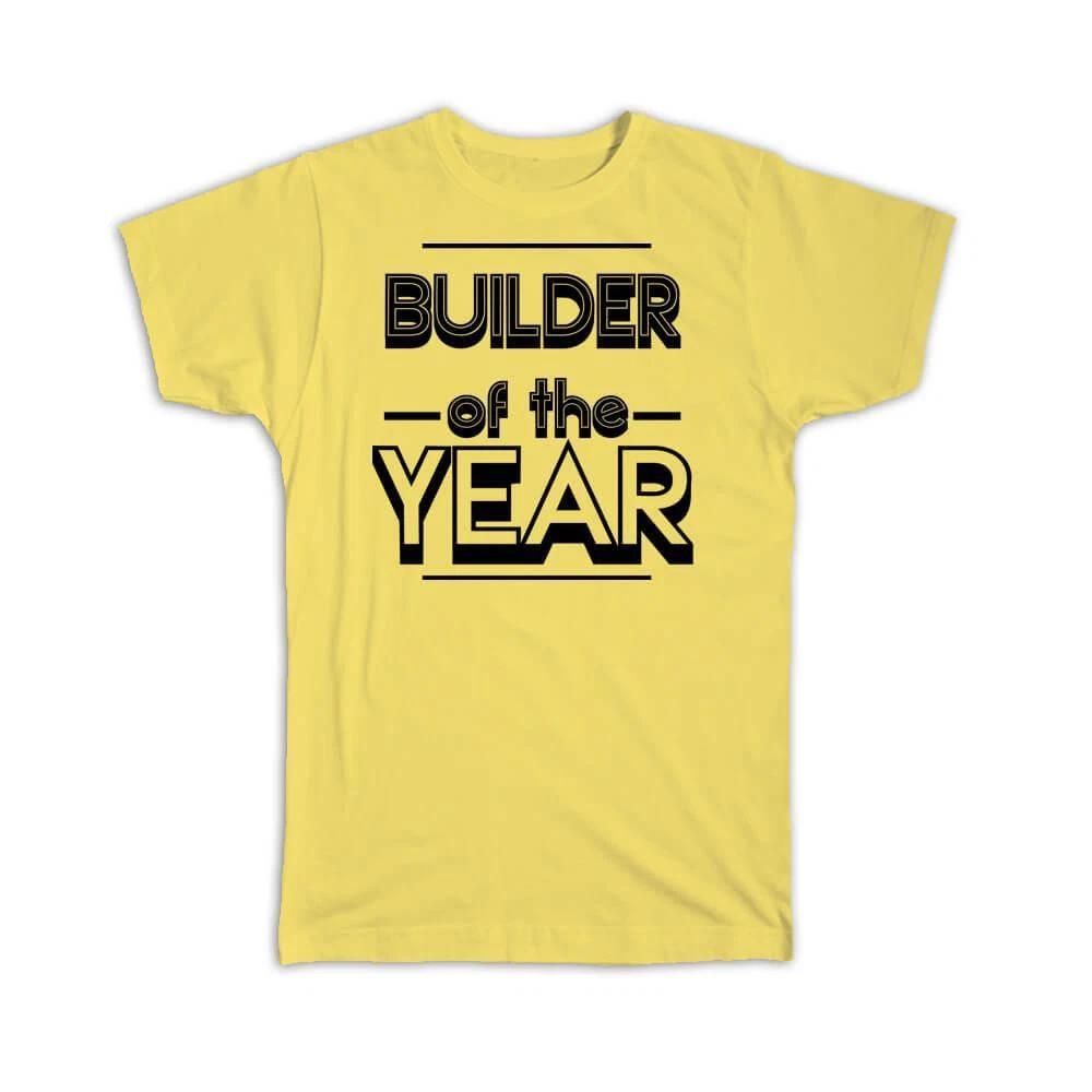 Gift T-Shirt : BUILDER of The Year Christmas Birthday Work Job 3XL