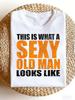 This Is What A Flattering Old Man Looks Like Orange Vintage Aging Bold Front Print Casual Oversized