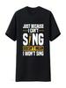 Just Because I Can't Sing T Shirt For Karaoke Lover Microphones Design EntertainmenT Box KTV Video Vintage Washed