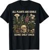 Alle Pflanzen sind essbar Manche nur einmal Lustiges T-Shirt 2