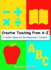 The Creative Teaching From A-Z Book