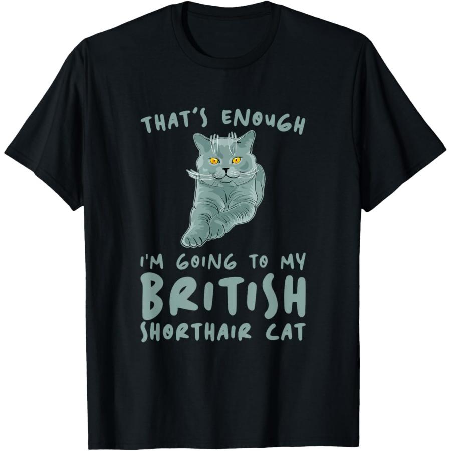 

That s Enough I m Going - Mom & Dad British Shorthair Cat T-Shirt for Men Women Kids XXXXXL чёрный