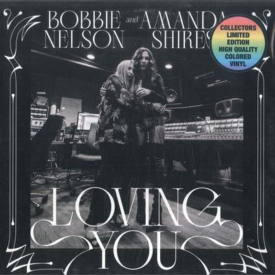 LP Record BOBBIE NELSON & AMANDA SHIRES - Loving You ATO0647 ATO Records 2023 Worldwide Folk