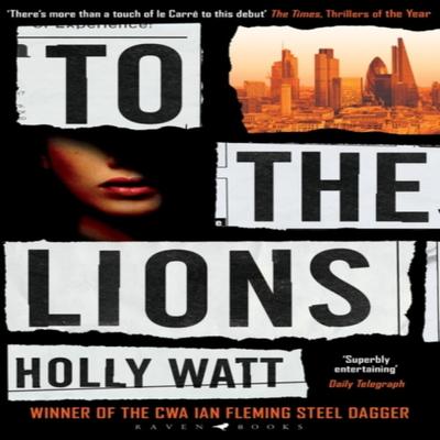 To The Lions by Holly Watt Paperback Book 9781526602114