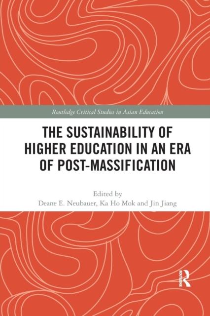 The The Sustainability of Higher Education In an Era of Post-Massification Book