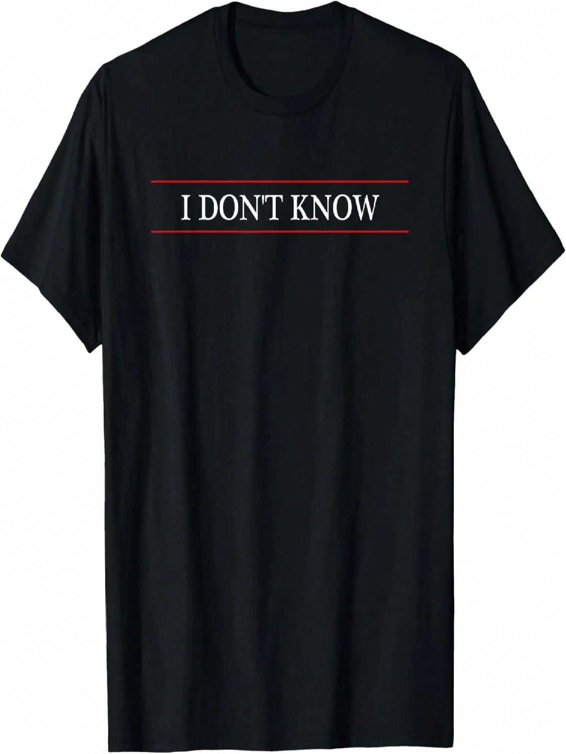 Top That Says The Words - I DON T KNOW _ Cute Funny Gift - T-Shirt S разноцветный