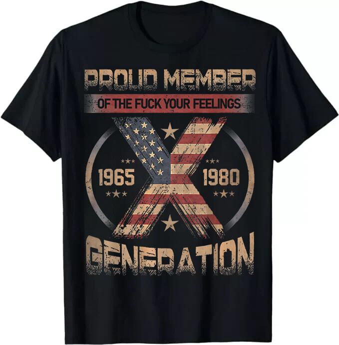 

Gen X Proud Member Of The F*k Your Feelings T-Shirt Unisex T-Shirt L