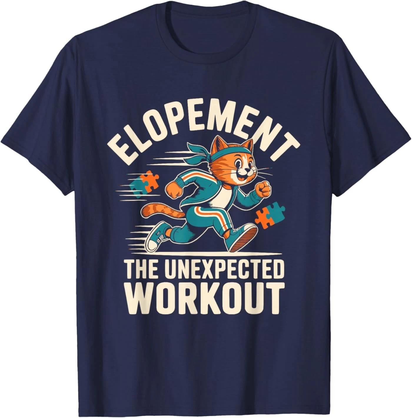 Elopement The Unexpected Workout Funny Autism Elopement Cat T-Shirt L
