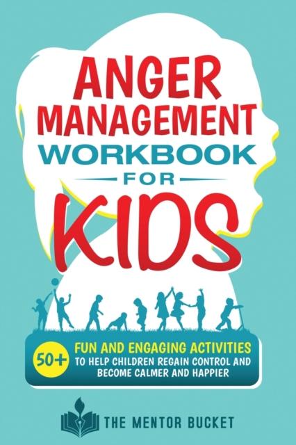 The Anger Management Workbook for Kids Book