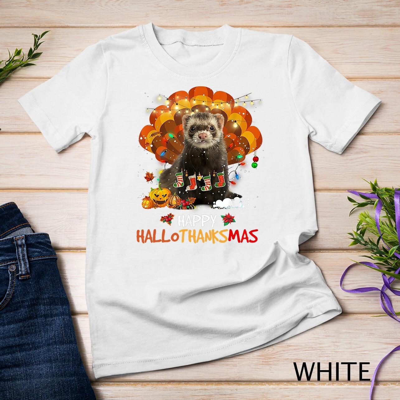 Happy Hallothanksmas Ferret Lover Halloween Thanksgiving Unisex T-Shirt Mens Womens Tees Top 3XL
