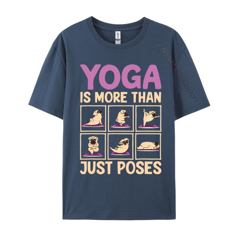 Funny Tshirt Yoga Is More Than Just Poses Pug Dog Tshirt Humor Saying Printed Tshirt Sports T Shirt Men