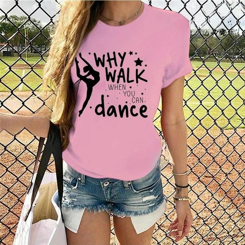 Funny Dancer Letter Printed Womens Tshirt Fashion Casual Round Neck Short Sleeve Womens Tshirt