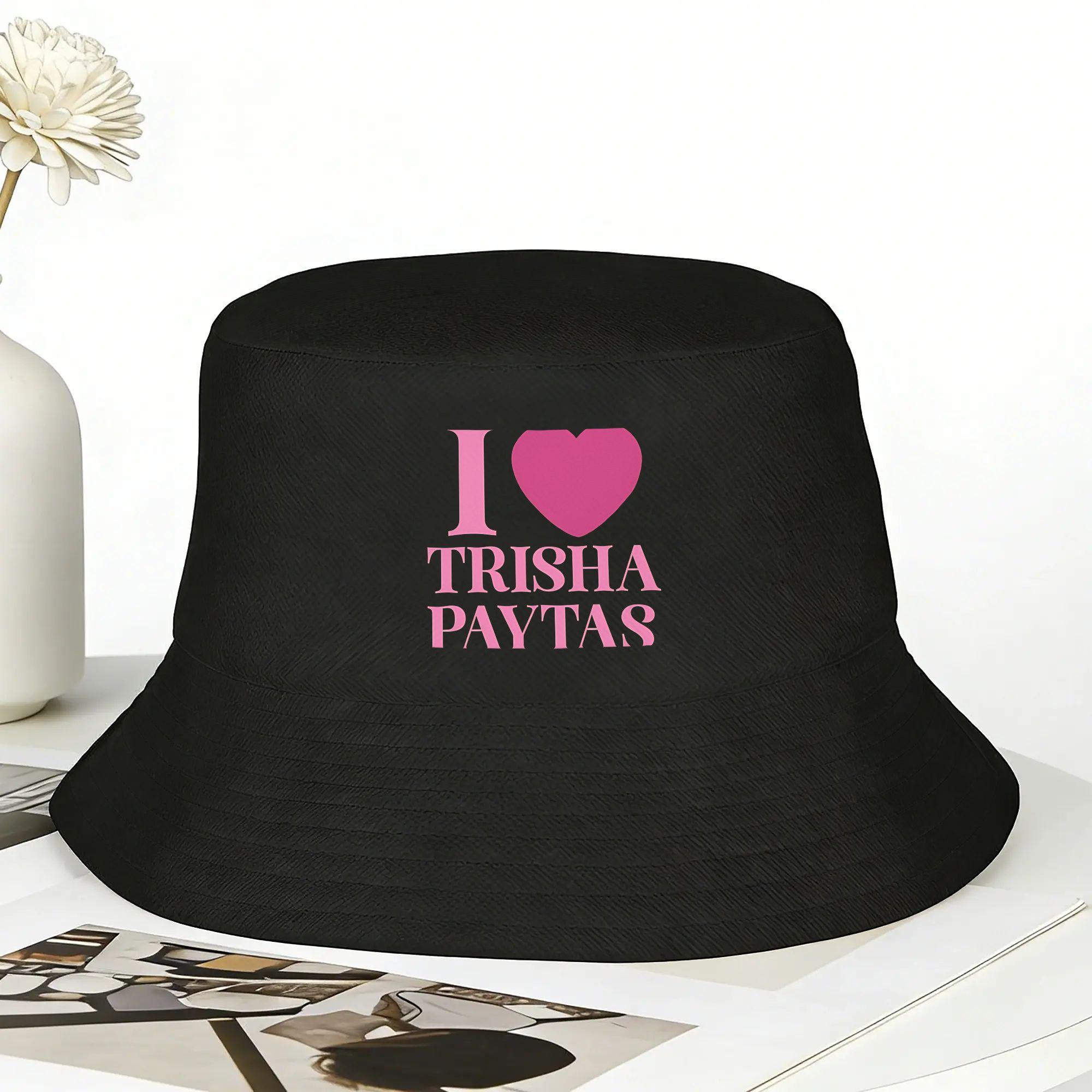 I love Trisha Paytas Bucket Hat Street Style FisherUnisex Caps For Unisex Women Classic Fishing Sunscreen Hats Breathable Custom Cap One Size