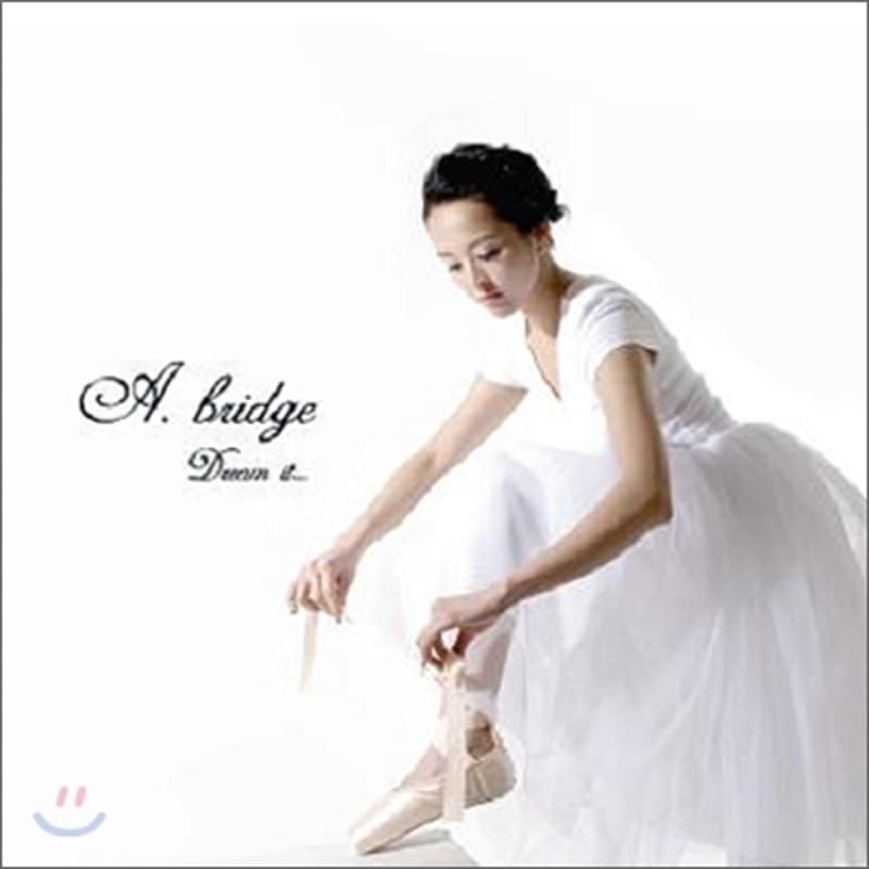 

A.Bridge (no way Breeze) 1st Album - Dream It