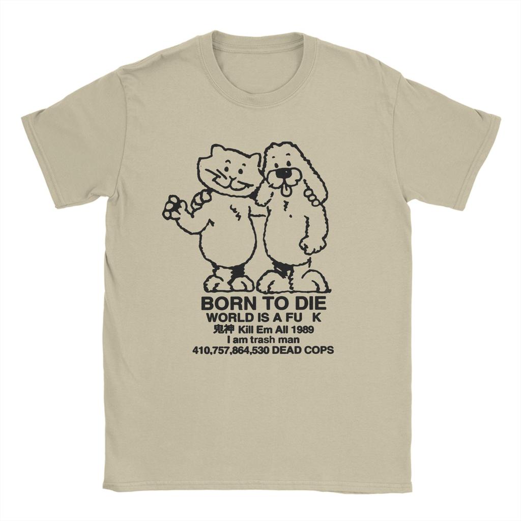 Vintage Born To Die World Is A T-Shirt for Men Round Neck 100% Cotton T Shirt  Short Sleeve Tees Plus Size Clothes