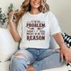 If Im The Problem Then You Might Be The Reason Shirt Western Tshirt Aesthetic Tee Retro Tshirt Concert Tee
