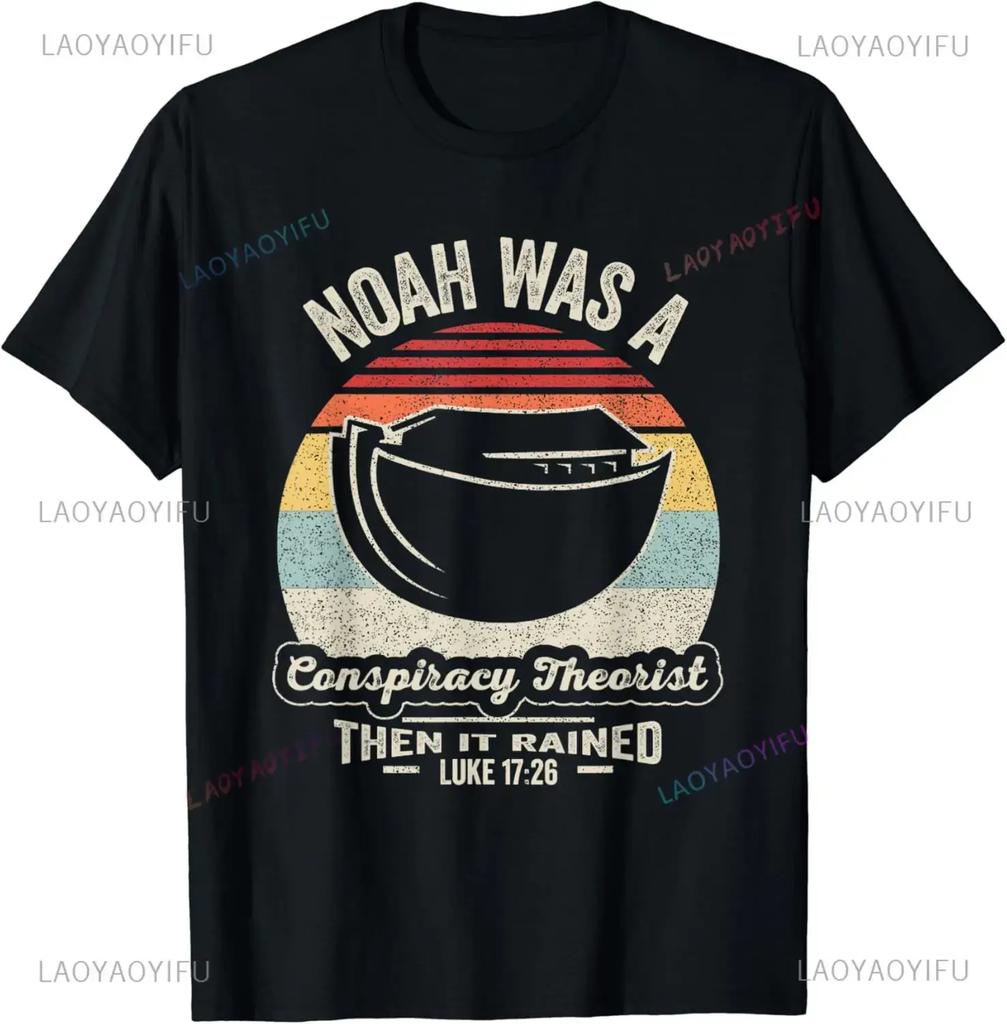 Vintage Noah Was A Conspiracy Theorist Then It Rained Graphic Printed TShirt Short Sleeve Casual Fashion Loose Unisex Clothing