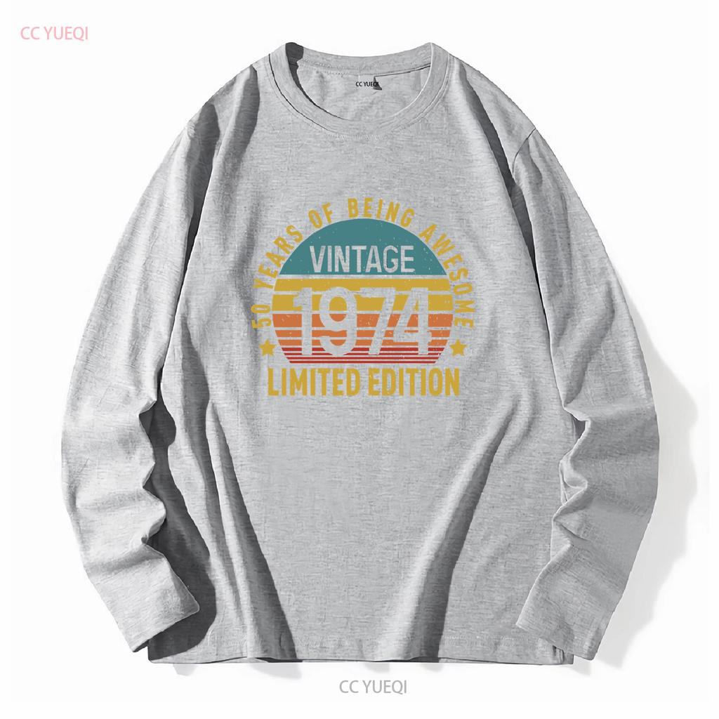 Limited Edition Birthday 1974 T Shirt 50th 50 Years Of Being Awesome Vintage Party long or short sleeves vintage Washed