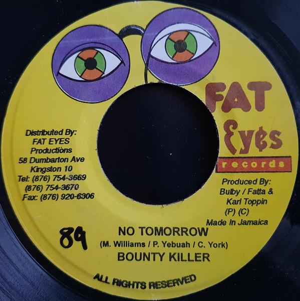 

7inch Record BOUNTY KILLER - No Tomorrow NONE Fat Eyes Record Jamaica Reggae, Ska & Dub Used